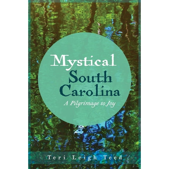 Mystical South Carolina: A Pilgrimage to Joy, (Paperback)