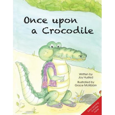 Once Upon a Crocodile : A Story to Encourage Social and Emotional Development: Learning to Embrace