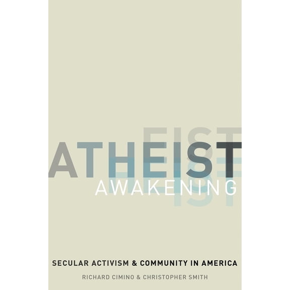 Atheist Awakening: Secular Activism and Community in America, (Hardcover)