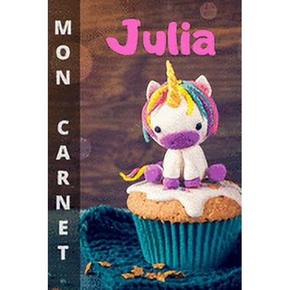 Mon carnet Julia: 100 pages libres d'expression (écritures et dessins). Format 15,24 x 22,86 cm, (Paperback)