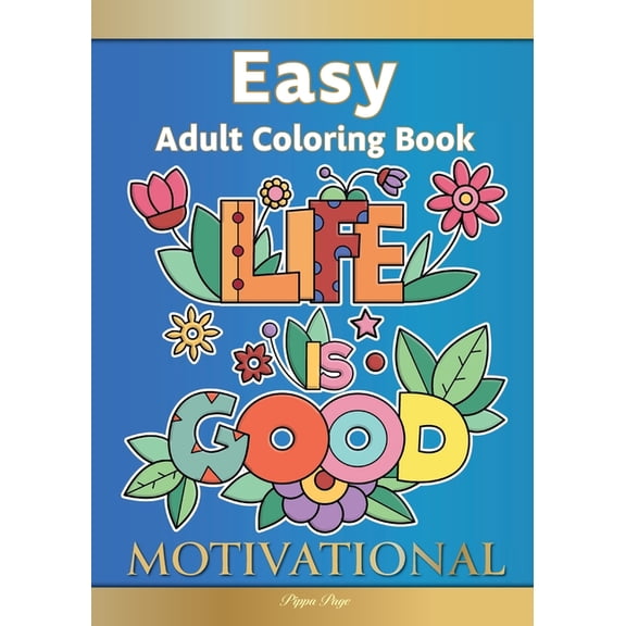 Easy Adult Coloring Book Motivational: A Motivational Coloring Book of Inspirational Affirmations for Seniors Beginners & Anyone (Paperback)