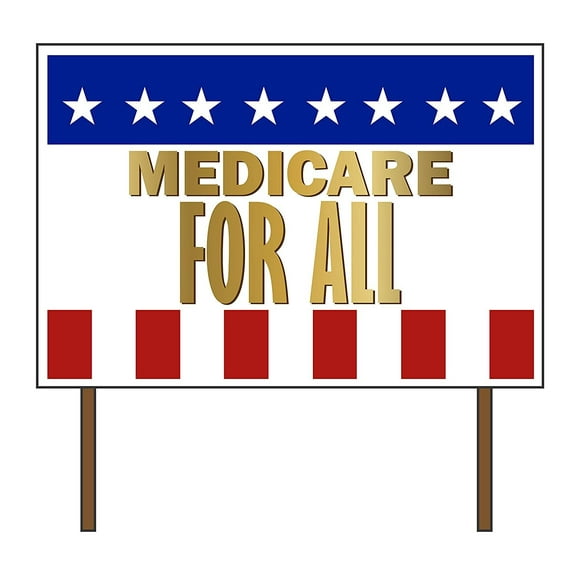 Medicare For All Yard Sign - 18X24" with Stake - Fast Free Shipping!