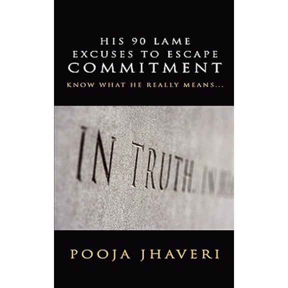 Pre-Owned His 90 Lame Excuses to Escape Commitment : Know What He Really Means...