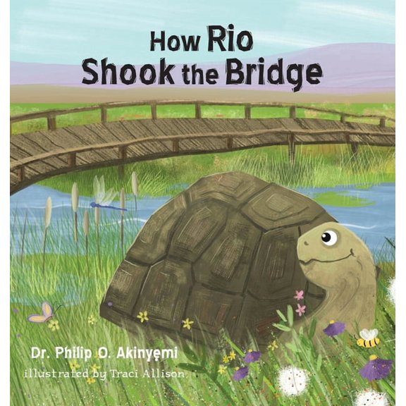 Rio the Tortoise How Rio Shook the Bridge, Book 1, (Hardcover)
