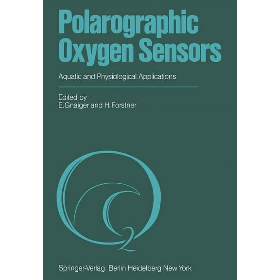 Polarographic Oxygen Sensors: Aquatic and Physiological Applications, (Paperback)