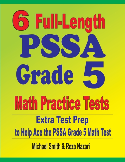 6 Full Length PSSA Grade 5 Math Practice Tests Extra Test Prep To Help 6 Full Length PSSA Grade 5 Math Practice Tests Extra Test Prep To Help