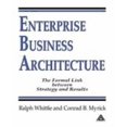 thumbnail image 1 of Enterprise Business Architecture: The Formal Link between Strategy and Results, 1 of 2