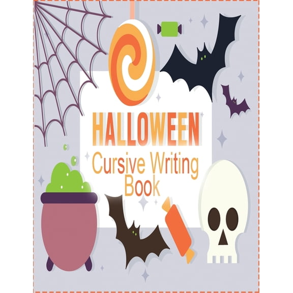 halloween cursive writing book: Cursive Writing Practice Book, Learn to Write in Cursive for kids 3 In 1 Letters, Words,, (Paperback)