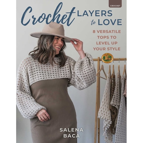 Crochet Layers to Love: 8 Versatile Tops to Level Up Your Style, (Paperback)