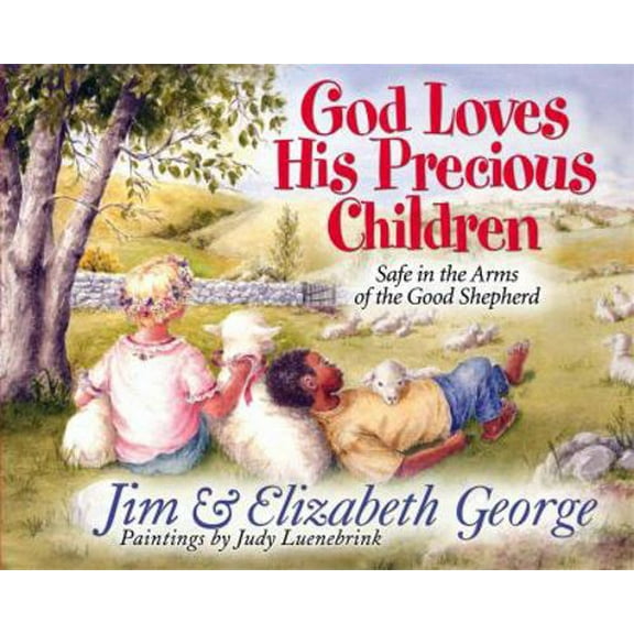 Pre-Owned God Loves His Precious Children: Safe in the Arms of the Good Shepherd (Hardcover) 0736911375 9780736911375