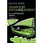 The Unforsaken Grimm: Quantum Entanglement Vol 3 (Paperback)