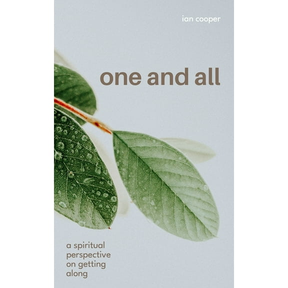 One and All: A Spiritual Perspective on Getting Along, (Paperback)