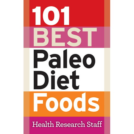 101 Best Paleo Diet Foods - eBook (Best Carbohydrates Food For Bodybuilding)