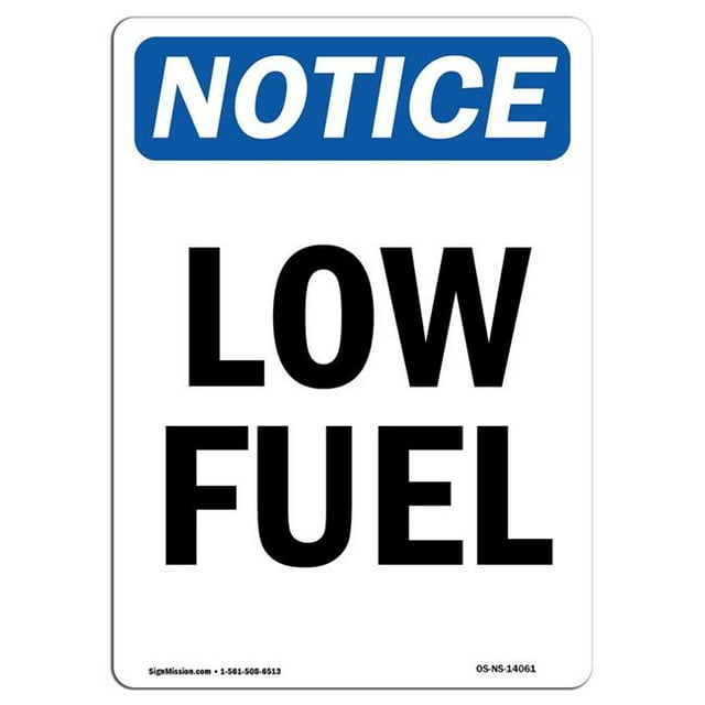 SignMission OS-NS-A-1218-V-14061 12 x 18 in. OSHA Notice Sign - Low Fuel