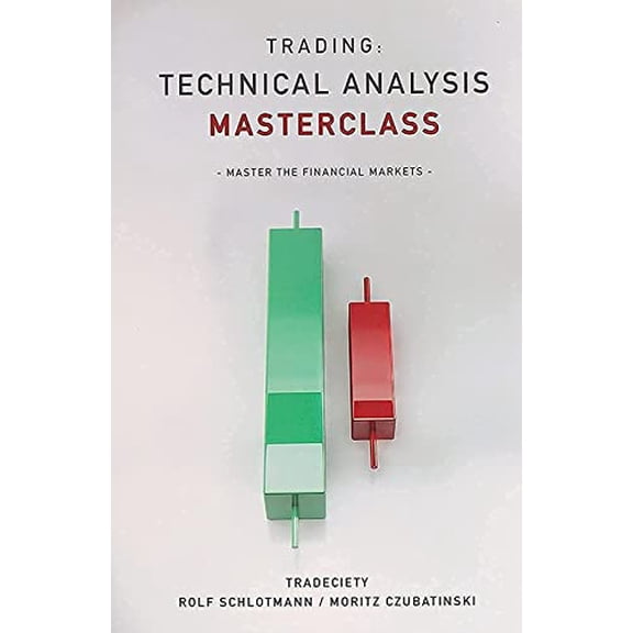 Pre-Owned Trading: Technical Analysis Masterclass: Master the financial markets (Paperback) 1795471859 9781795471855