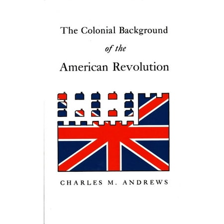 ISBN 9780300000047 product image for The Colonial Background of the American Revolution: Four Essays in American Colo | upcitemdb.com