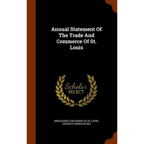 Annual Statement Of The Trade And Commerce Of St. Louis (Hardcover)