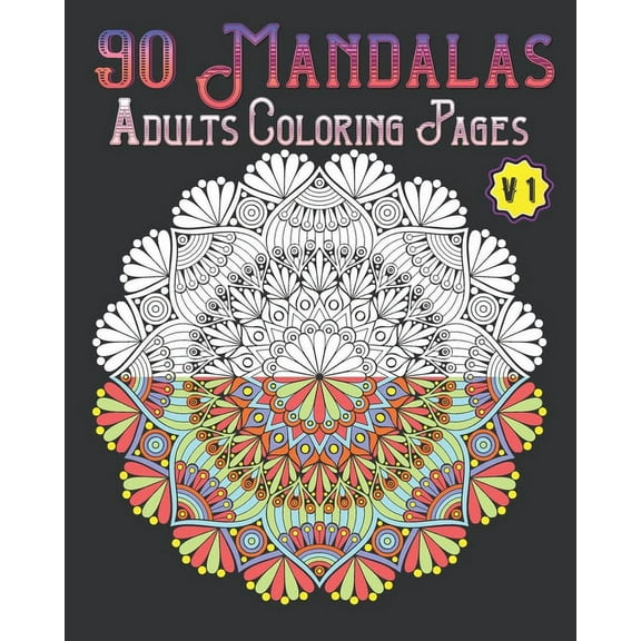 90 Mandalas Adults Coloring Pages Volume 1: mandala coloring book for all: 90 mindful patterns and mandalas coloring book: Stress relieving and relaxing Coloring Pages (Paperback)