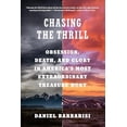 thumbnail image 1 of Pre-Owned Chasing the Thrill: Obsession, Death, and Glory in America's Most Extraordinary Treasure Hunt, 1 of 1