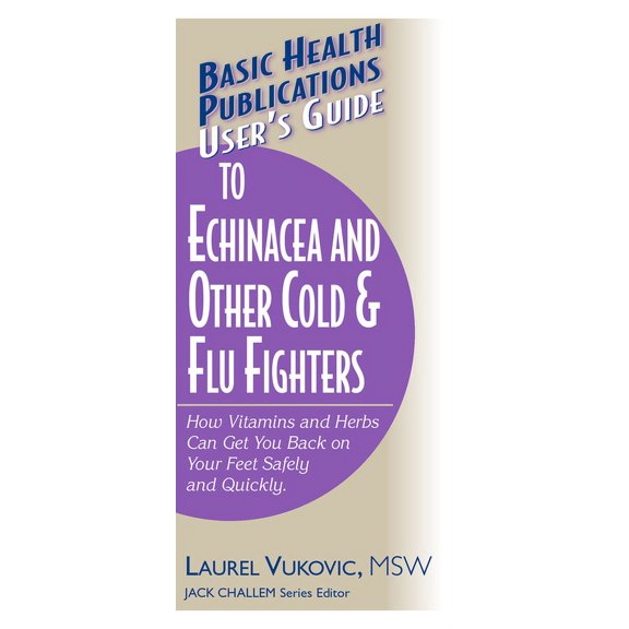Basic Health Publications User's Guide User's Guide to Echinacea and Other Cold & Flu Fighters, (Paperback)