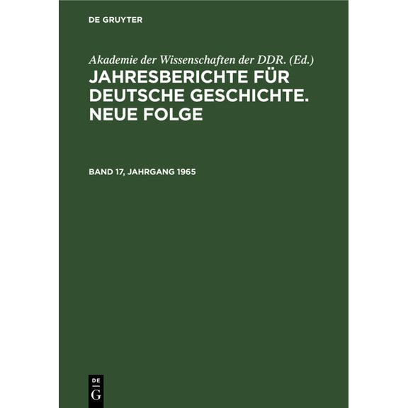 Jahresberichte FÃ¼r Deutsche Geschichte. Neue Folge. Band 17, Jahrgang 1965, (Hardcover)