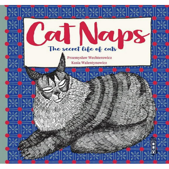 Cat Naps: The Secret Life of Cats (Hardcover)