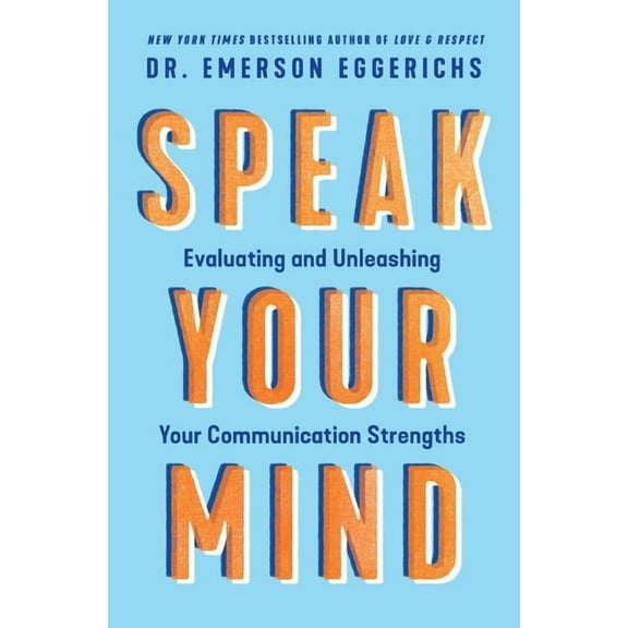 Speak Your Mind: Evaluating and Unleashing Your Communication Strengths, (Paperback)