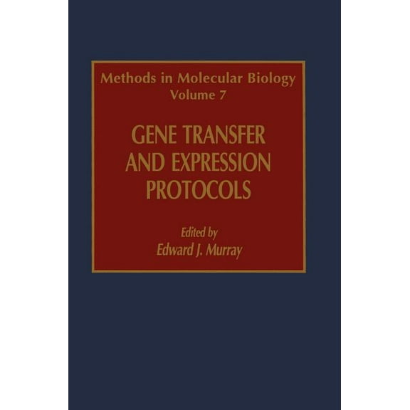 Methods in Molecular Biology Gene Transfer and Expression Protocols, Book 7, (Hardcover)