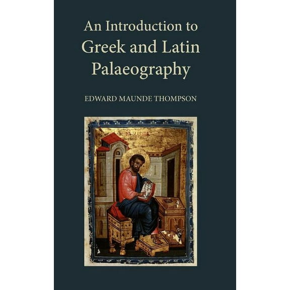 An Introduction to Greek and Latin Palaeography (Hardcover)