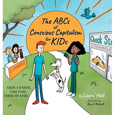Pre-Owned The ABCs of Conscious Capitalism for KIDs: Create a Business Make Money Change the World (Hardcover) 1950466116 9781950466115