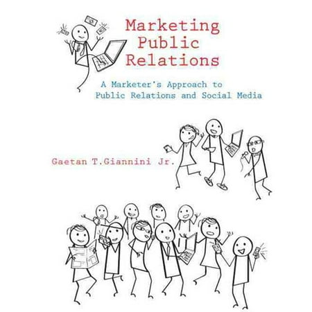 Marketing Public Relations: A Marketer's Approach to Public Relations and Social Media