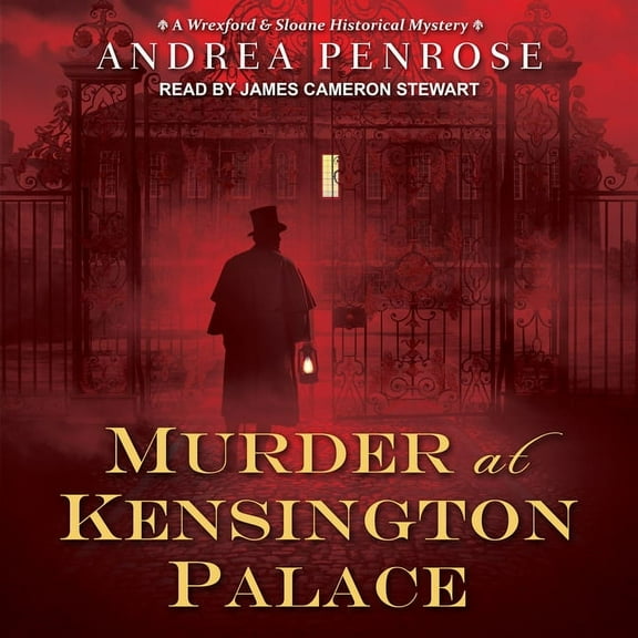 Wrexford & Sloane Mystery: Murder at Kensington Palace (Audiobook)