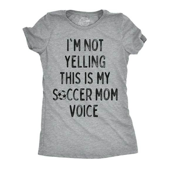 Womens Funny T Shirts Im Not Yelling This Is My Soccer Mom Voice Sarcastic Parenting Graphic Novelty Tee For Ladies Womens Graphic Tees
