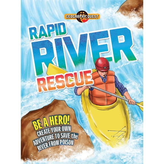 Pre-Owned Rapid River Rescue: Be a Hero! Create Your Own Adventure to Save the River from Poison (Paperback) 1609927966 9781609927967