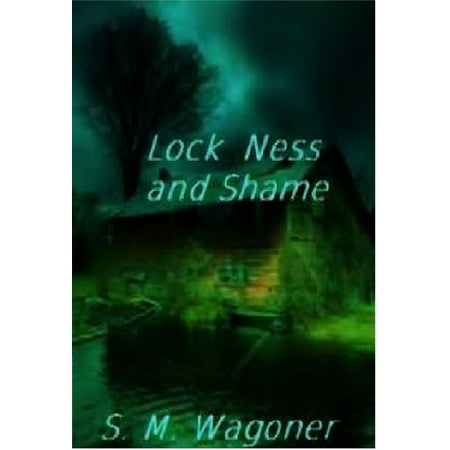 Lock Ness and Shame - eBook (Best View Of Loch Ness)
