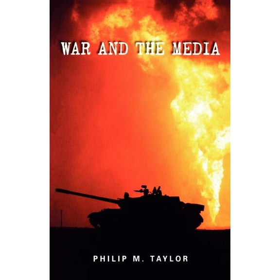 War and the Media: Propaganda and Persuasion in the Gulf War, (Paperback)