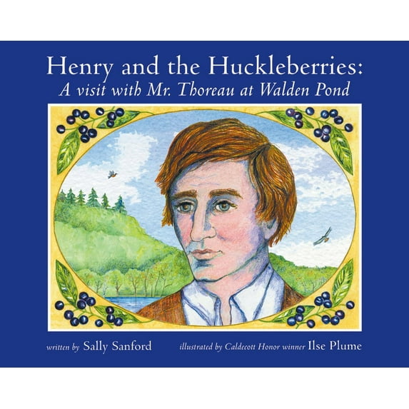 Pre-Owned Henry and the Huckleberries: A Visit with Mr. Thoreau at Walden Pond (Hardcover) 163226076X 9781632260765