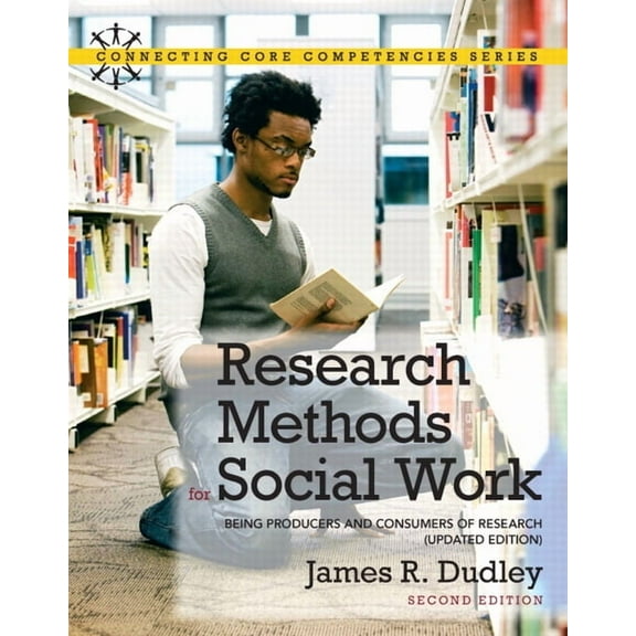 Research Methods for Social Work: Being Producers and Consumers of Research, Updated Edition, (Paperback)