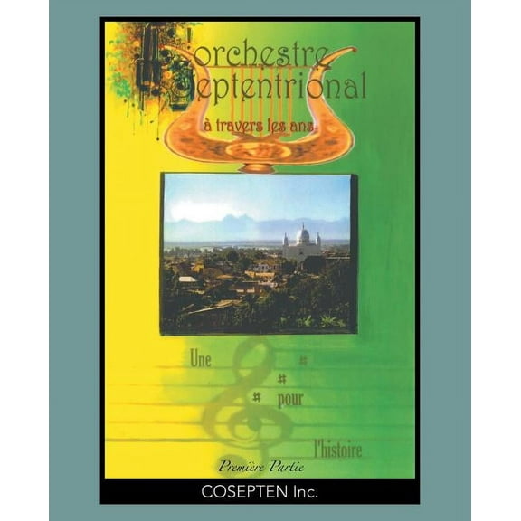 L' Orchestre Septentrional a Travers Les ANS: Une Clef Pour L'Histoire (Paperback)