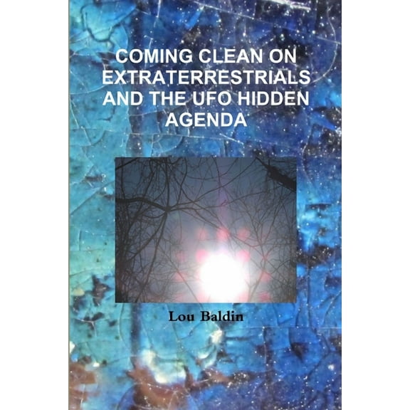 Coming Clean on Extraterrestrials (Paperback)