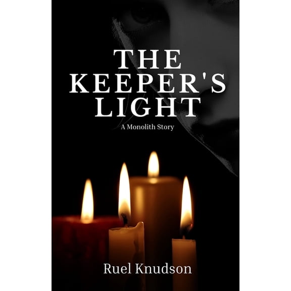 The Monolith Stories The Keeper's Light: A Monolith Story, (Paperback)
