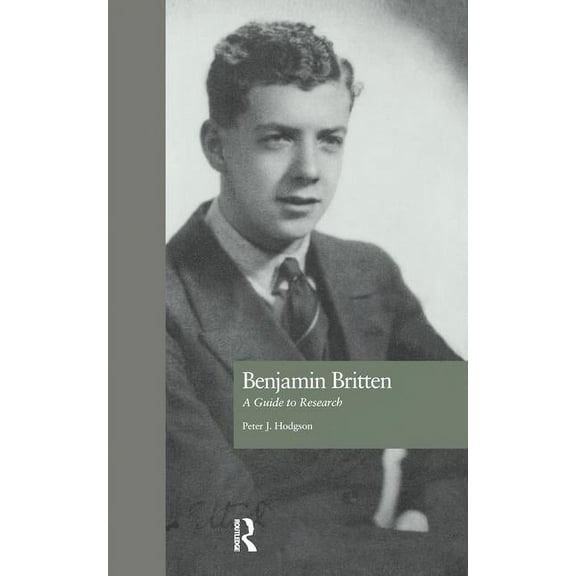 Routledge Music Bibliographies Benjamin Britten: A Guide to Research, (Paperback)