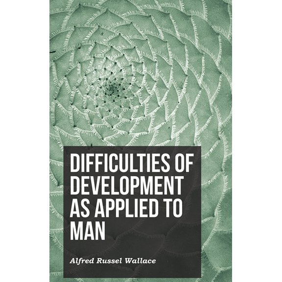 Difficulties of Development as Applied to Man, (Paperback)
