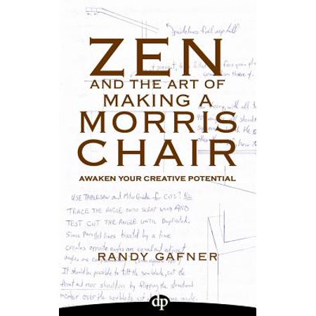 Zen and the Art of Making a Morris Chair: Awaken Your Creative Potential