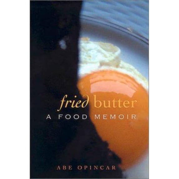 Pre-Owned Fried Butter: A Food Memoir (Hardcover) 156947334X 9781569473344