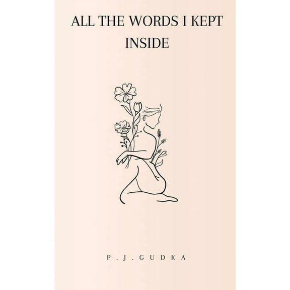 All the Words I Kept Inside, (Paperback)