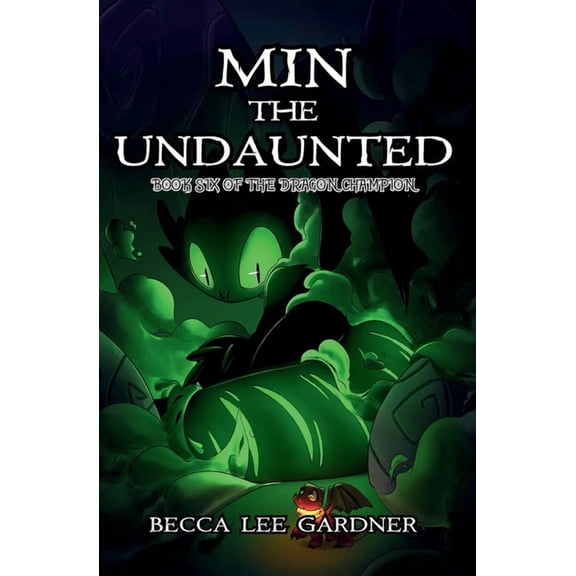 Min the Undaunted: Book Six of the Dragon Champion, (Paperback)