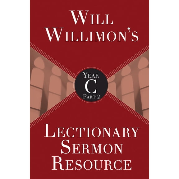 Pre-Owned Will Willimon's Lectionary Sermon Resource, Year C Part 2 (Paperback) 1501847317 9781501847318