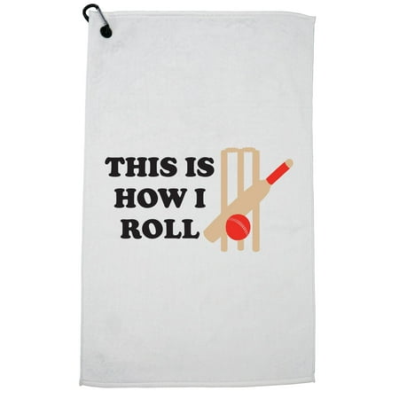 Cricket This is How I Roll Bat Ball Wickets Graphic Golf Towel with Carabiner