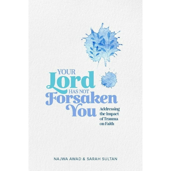 Your Lord Has Not Forsaken You, (Paperback)